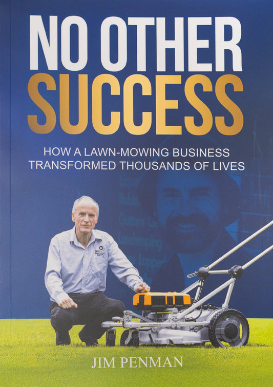 No Other Success: How a Lawn-Mowing Business Transformed Thousands of Lives